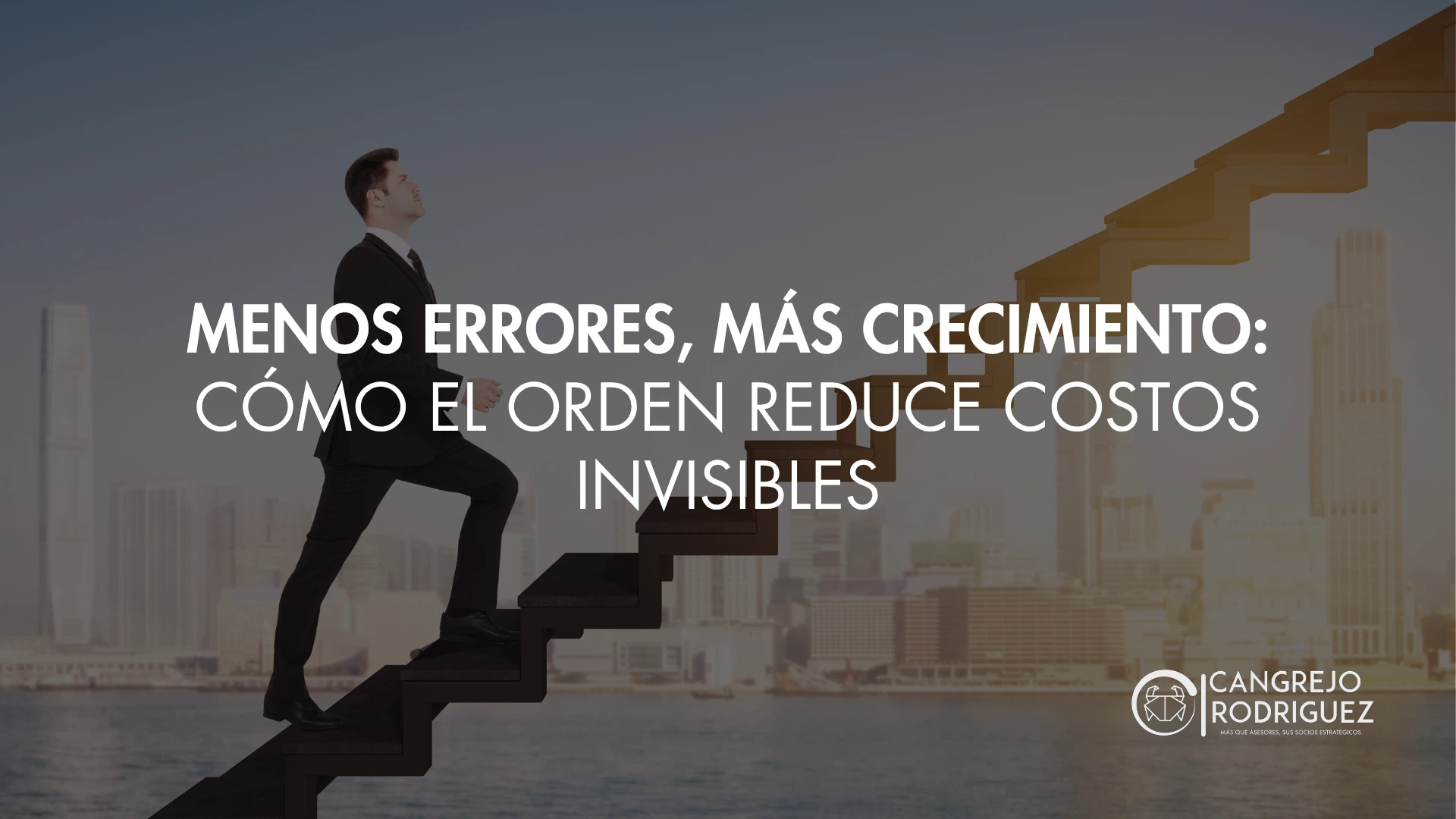 Menos errores, más crecimiento: cómo el orden reduce costos invisibles
