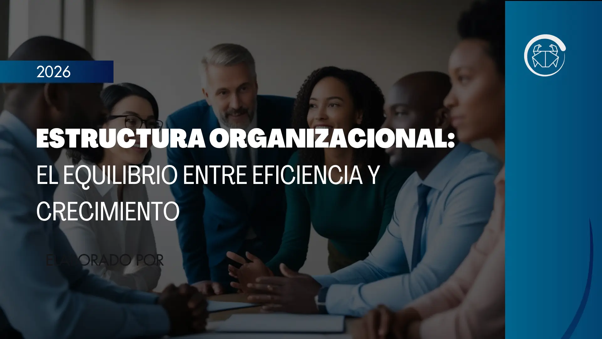 Estructura organizacional: el equilibrio entre eficiencia y crecimiento