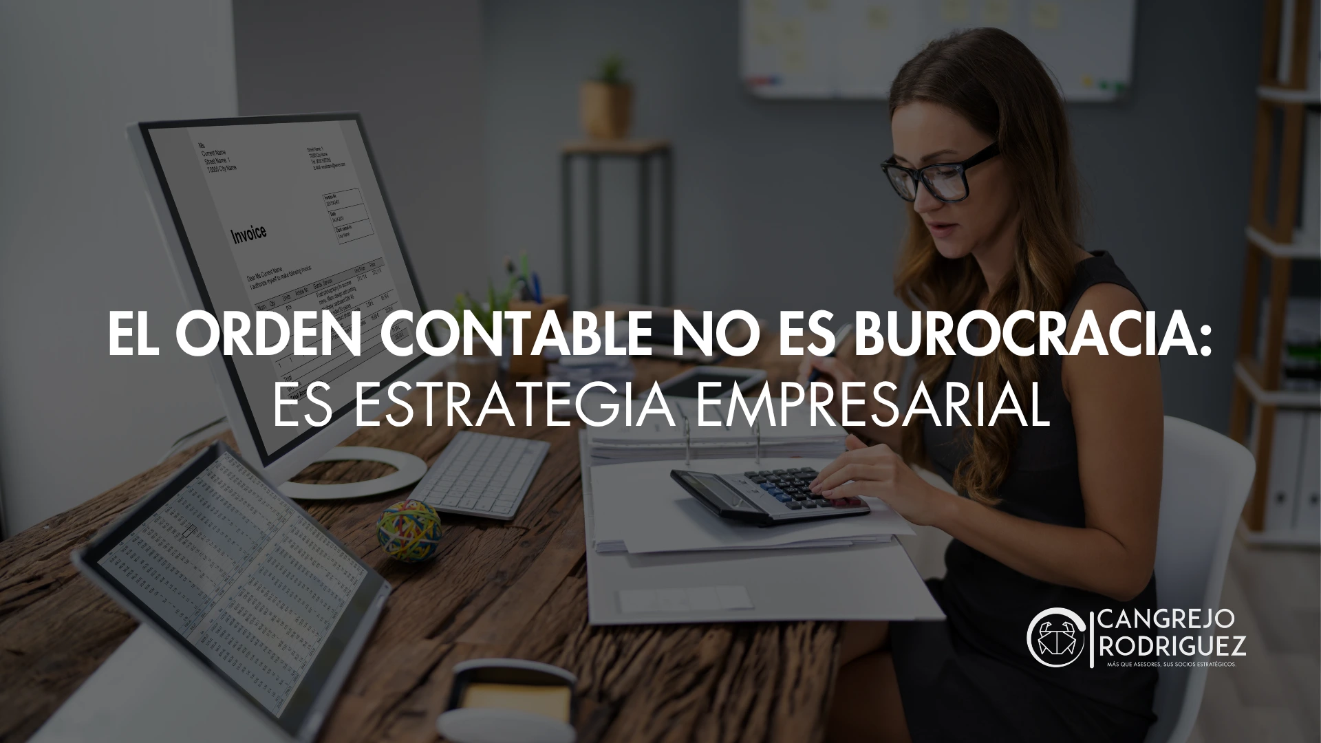 El orden contable no es burocracia: es estrategia empresarial